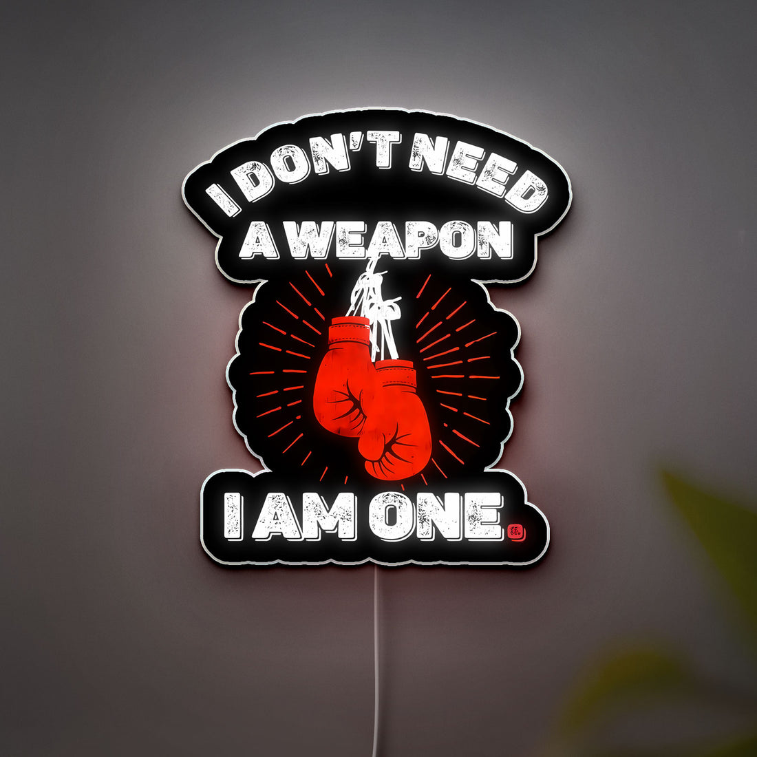 Boxing Glow Light - "I Don't Need A Weapon I Am One" 3D LED Sign, Motivational Fighter Decor for Gym & Training Room
